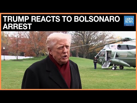 Trump Reacts ‘Too Bad’ To Bolsonaro Arrest In Brazil | Dawn News English