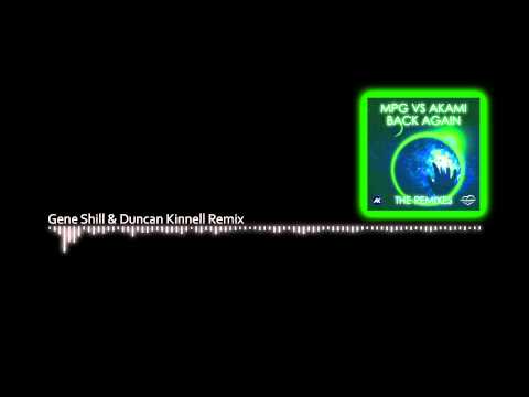 MPG vs. Akami - Back Again (Gene Shill & Duncan Kinnell Remix)