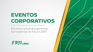 Encontro Anual dos Gerentes -  Semeadores do Futuro 2017