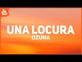 Ozuna - Una Locura (Letra) ft. J Balvin & Chencho Corleone Ozuna - Una Locura (Letra) ft. J Balvin & Chencho Corleone
