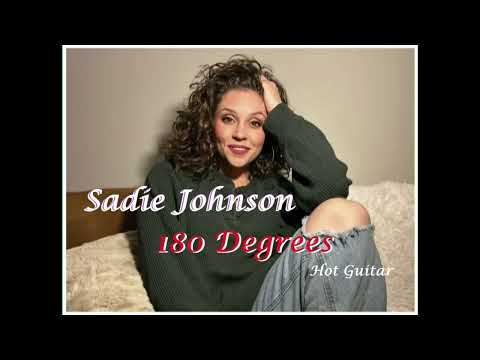 Sadie Johnson    180 Degrees  Hot Guitar