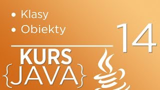 14. Kurs Java dla początkujących - Wstęp do klas i obiektów