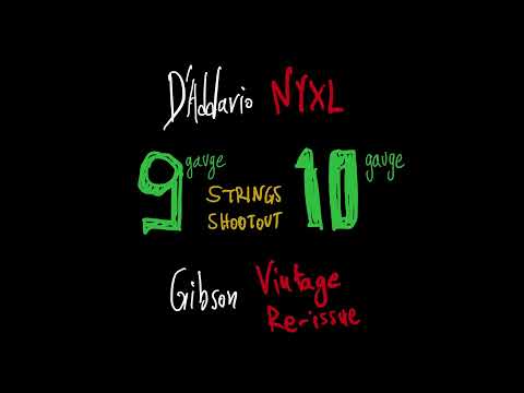 9 gauge vs 10 gauge strings: D'Addario NYXL vs Gibson Vintage Re-issue