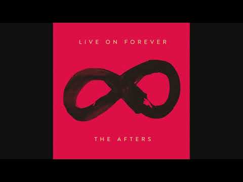 The Afters - Live On Forever [1 Hour Loop]