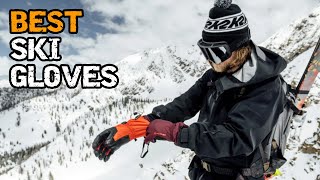 Best Ski Gloves & Mittens You Need This Winter