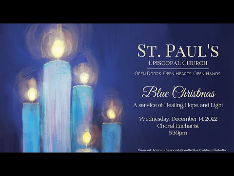 Blue Christmas - A Service of Healing, Hope & Light - December 14, 2022