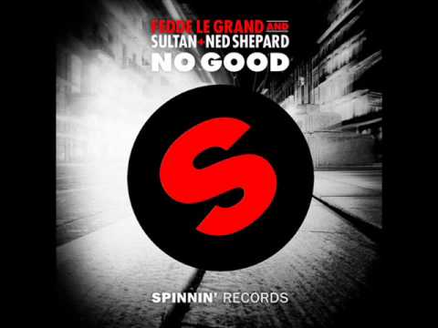 Fedde Le Grand and Sultan+Ned Shepard vs Leon Bolier -No Good (STF Bootleg)