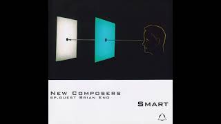 New Composers (feat Brian Eno) - Smart