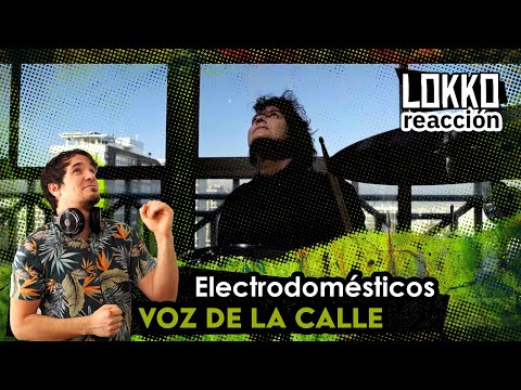 Lokko: Reacción a Electrodomésticos - Voz de la Calle
