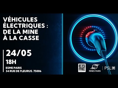 , title : 'Véhicules électriques : de la mine à la casse - Coorganisé par Les Mines et l'ESME Paris'