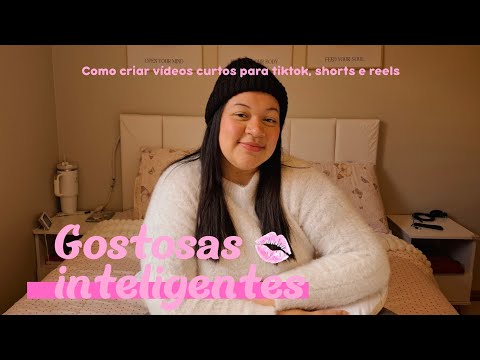 GRAVANDO VÍDEO DO ZERO| Como criar vídeos curtos para tiktok, shorts, reels| GOSTOSAS INTELIGENTES 