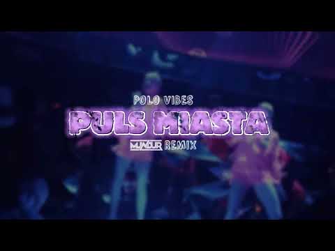PULS MIASTA - POLO VIBES (MUNDUR REMIX)