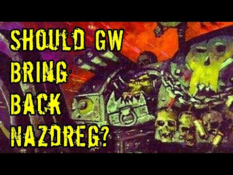 Should Games Workshop bring back - Nazdreg?