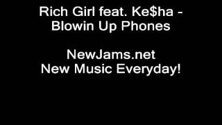 Rich Girl feat. Ke$ha - Blowin Up Phones