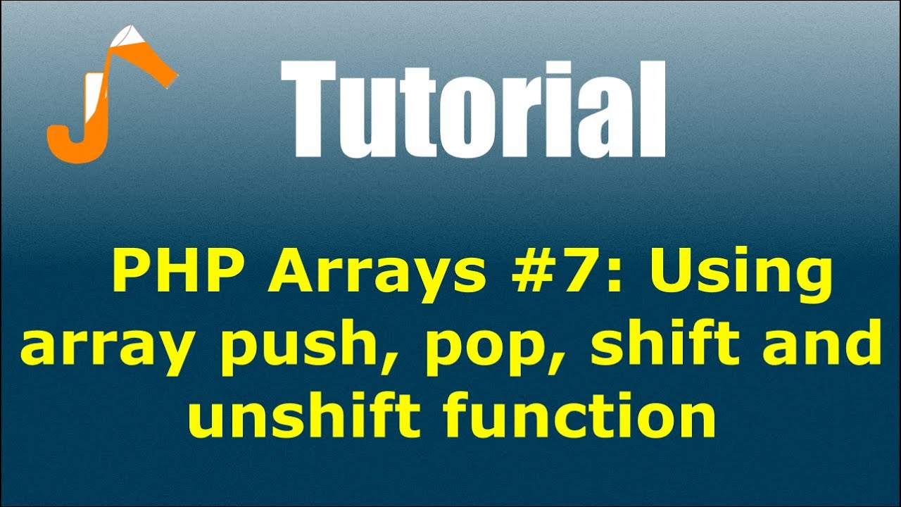 PHP Arrays #7: Using array push, pop, shift and unshift function