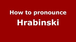 How to pronounce Hrabinski