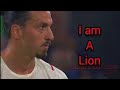 Zlatan Ibrahimovic Motivation - I am a Lion - Best Motivation video 2022
