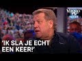 'Ik sla je echt een keer de vernieling in!' | VERONICA INSIDE