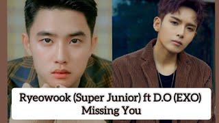 Download lagu Ryeowook (Super Junior) ft D.O (EXO) – Missing You [Lirik Indo Sub] mp3