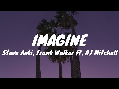 Steve Aoki, Frank Walker - Imagine (Tradução) ft. AJ Mitchell