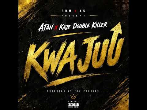 Atan x Kaje Double Killer - Kwa Juu (Official Audio Music)