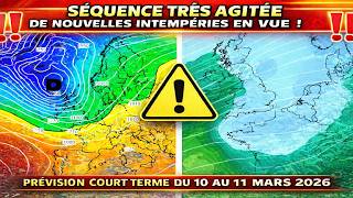 SÉQUENCE TRÈS AGITÉE : DE NOUVELLES INTEMPÉRIES EN VUE ! METEO 10 ET 11 MARS 202