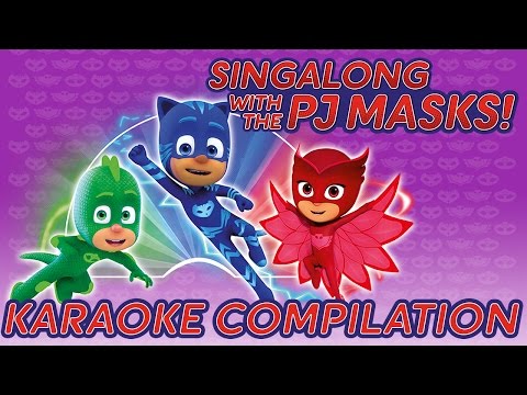 PJ Masks - ♪♪ Song Compilation ♪♪ All the songs in one video!