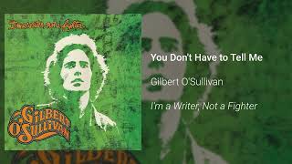 Gilbert O'Sullivan - You Don't Have to Tell Me (Official Audio)