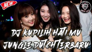 Download lagu DJ KUPILIH HATI MU DJ JUNGLE DUTCH FULL BASS TERBARU 2023 mp3
