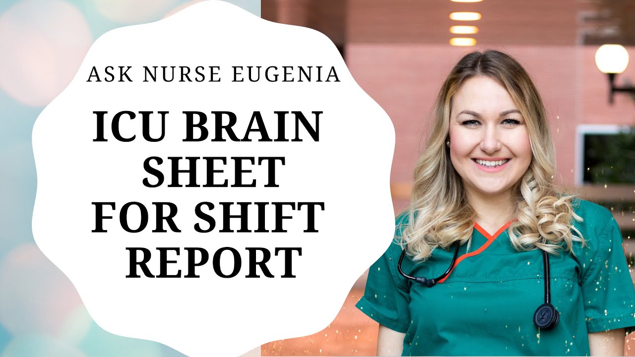Ask Nurse Eugenia: ICU Brain sheet and how to organize patient's info to make your report better!