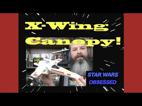 A Partly 3D Printed Canopy for Vintage Kenner X-Wing
