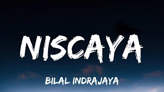 Download lagu Bilal Indrajaya - Niscaya (Lyrics) mp3