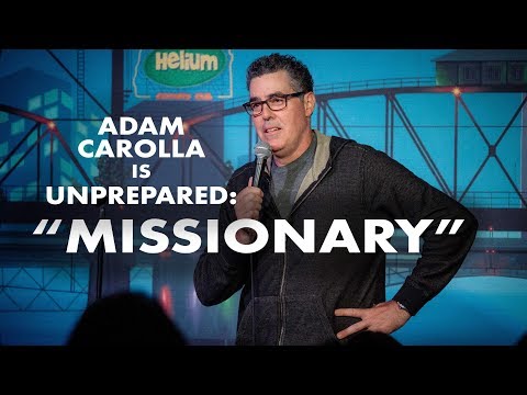 Missionary - Adam Carolla is Unprepared