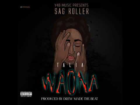 SAG ROLLER_TALIA WAONA (PROD. DREW MADE THE BEAT)