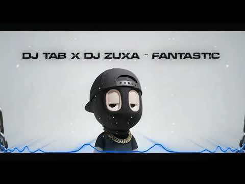 Dj Tab x Dj Zuxa - Fantastic (Moombah Remix) Club Mix 2025