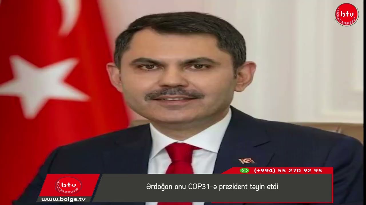 Ərdoğan onu COP31-ə prezident təyin etdi