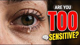 YOU ARE NOT TOO SENSITIVE — YOUR NERVOUS SYSTEM IS JUST BUILT DIFFERENTLY