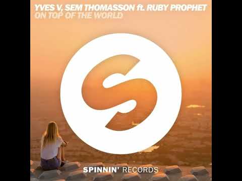 Yves V & Sem Thomasson ft Ruby Prophet  - On Top Of World (Tomorrowland Aftermovie 2015 version)