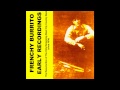 Frenchy Burrito - The Night They Drove Ol' Dixie Down - The Only Remaining Steel City Country Band