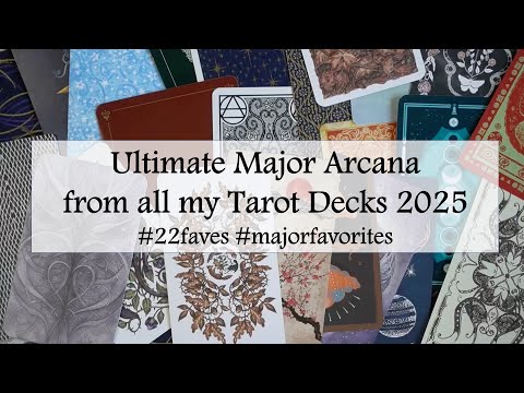 Ultimate Major Arcana from my Complete Tarot Collection 2025 | #22faves #majorfavorites