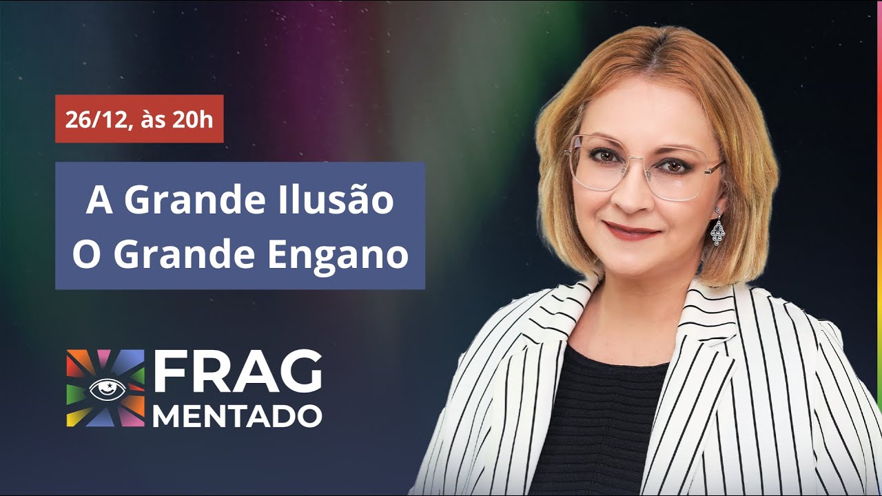 A Grande Ilusão – O Grande Engano.