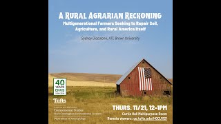 A Rural Agrarian Reckoning  Multigenerational Farmers Seeking to Repair Soil, Agriculture, and Rural