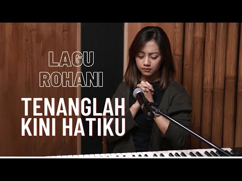 TENANGLAH KINI HATIKU - LAGU ROHANI | COVER BY MICHELA THEA