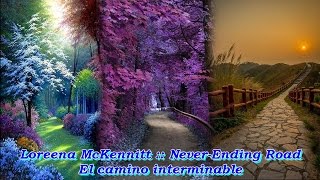 Loreena McKennitt :: Never-Ending Road ♪ ♫ ♥ :: Lyrics En/Es