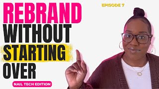 REBRAND WITHOUT A FULL REBRAND| Nail Tech Edition | Episode 7| Nail Tech to CEO | Vlogmas 