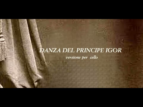 Alexander Borodin      " DANZA DEL PRINCIPE IGOR"       versione x cello
