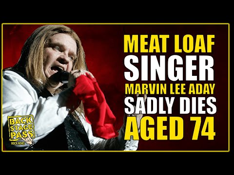 ⭐MEAT LOAF SINGER MARVIN LEE ADAY SADLY DIES AGED 74.