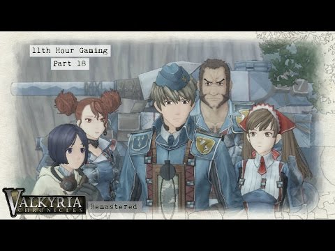 let's Play: Valkyria Chronicles Remastered Part 18- Life's Purpose