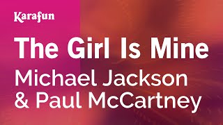 The Girl Is Mine - Michael Jackson &amp; Paul McCartney | Karaoke Version | KaraFun