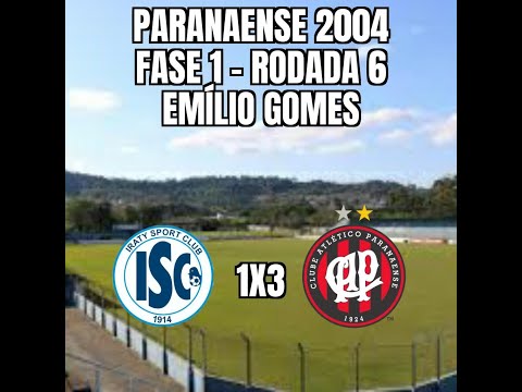 Paranaense 2004 - 1ª Fase - 6ª Rodada - Iraty 1x3 Atlético